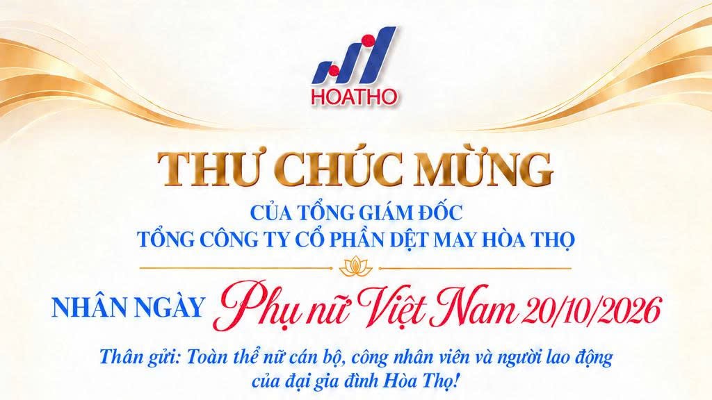 Thư chúc mừng ngày Phụ nữ Việt Nam 20/10 của Tổng Giám đốc Tổng Công ty CP Dệt May Hòa Thọ